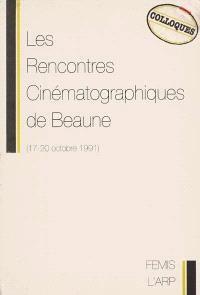 Couverture du livre: Les Rencontres cinématographiques de Beaune - 17-20 octobre 1991