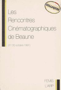 Couverture du livre : Les Rencontres cinématographiques de Beaune - 17-20 octobre 1991