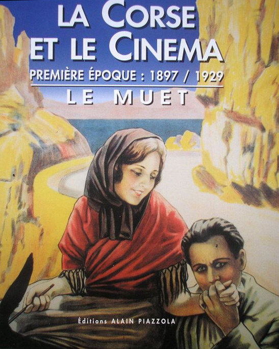 Couverture du livre: La Corse et le cinéma - Première époque, 1897-1929 : le muet
