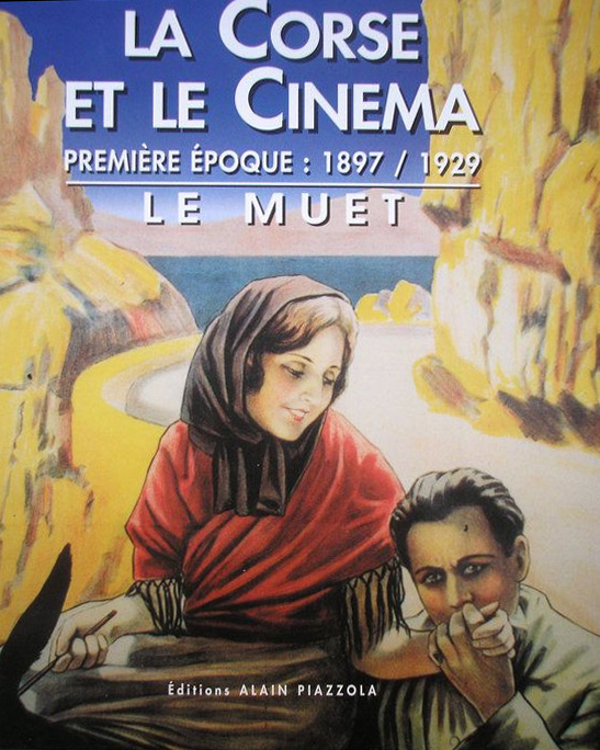Book cover: La Corse et le cinéma - Première époque, 1897-1929 : le muet