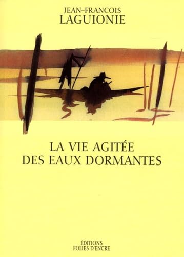 Couverture du livre : La Vie agitée des eaux dormantes