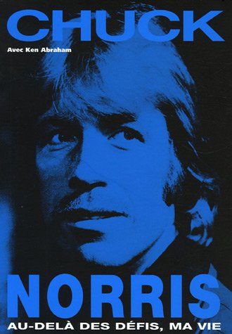 Couverture du livre: Chuck Norris - Au-delà des défis, ma vie