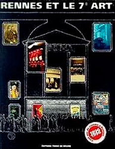 Couverture du livre : Rennes et le 7e art - 1896-1996, cent ans de cinéma à Rennes