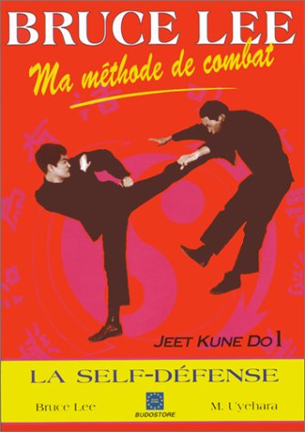 Couverture du livre: Ma méthode de combat - Jeet Kune Do 1 - La self-défense