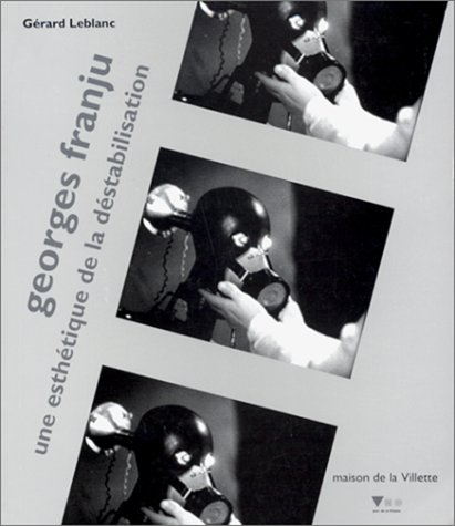 Couverture du livre: Georges Franju - Une esthétique de la déstabilisation