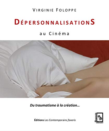 Couverture du livre : DépersonnalisationS au cinéma - Du traumatisme à la création