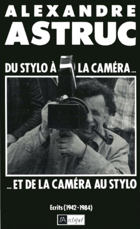 Couverture du livre: Du stylo à la caméra... et de la caméra au stylo - Ecrits 1942-1984