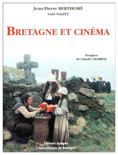 Couverture du livre: Bretagne et cinéma - Cent ans de création cinématographique en Bretagne