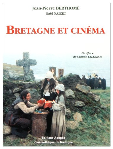 Couverture du livre : Bretagne et cinéma - Cent ans de création cinématographique en Bretagne
