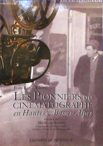 Couverture du livre : Les Pionniers du cinématographe en Hautes & Basses-Alpes