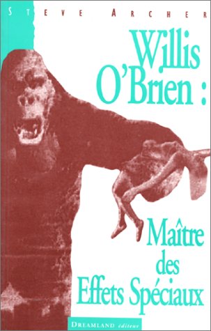 Couverture du livre : Willis O'Brien - Maître des effets spéciaux