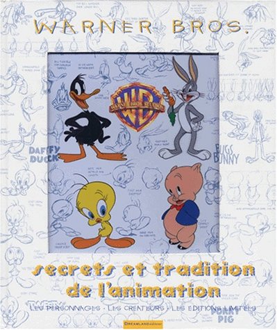 Couverture du livre: Warner Bros, secrets et tradition de l'animation - les personnages, les créateurs, les éditions limitées
