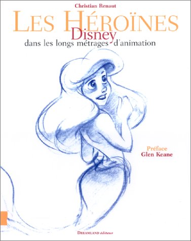 Book cover: Les Héroïnes Disney - dans les longs métrages d'animation