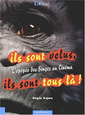 Couverture du livre : Ils sont velus, ils sont tous là - l'épopée des singes au cinéma