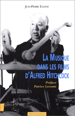 Book cover: La Musique dans les films d'Alfred Hitchcock