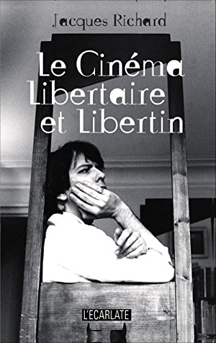 Book cover: Le Cinéma libertaire et libertin