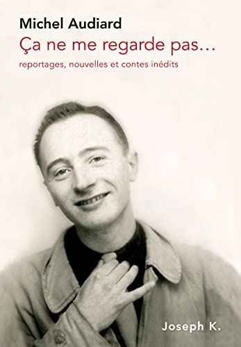 Book cover: Ça ne me regarde pas - Reportages, nouvelles et contes inédits