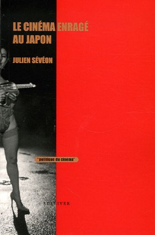 Book cover: Le Cinéma enragé au Japon