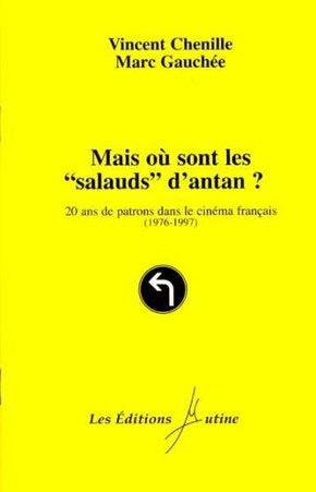 Couverture du livre: Mais où sont les ''salauds'' d'antan ? - 20 ans de patrons dans le cinéma français, 1976-1997