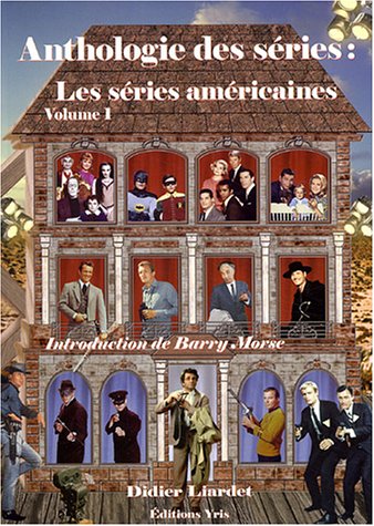 Book cover: Anthologie des séries - Les séries américaines, volume 1
