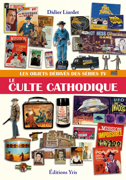Couverture du livre : Le Culte cathodique - Les objets dérivés des séries TV