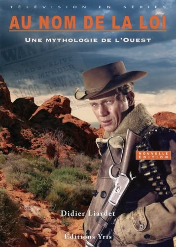 Book cover: Au nom de la loi - Une mythologie de l'Ouest