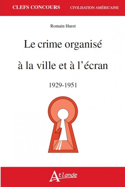 Book cover: Le Crime organisé à la ville et à l'écran - 1929-1951
