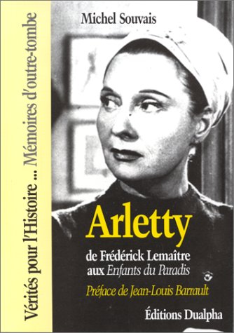 Couverture du livre: Arletty - De Frederick Lemaitre aux Enfants du Paradis
