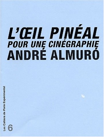 Book cover: L'Œil pinéal - Pour une cinégraphie