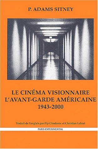 Book cover: Le Cinéma visionnaire - L'avant-garde américaine  (1943-2000)