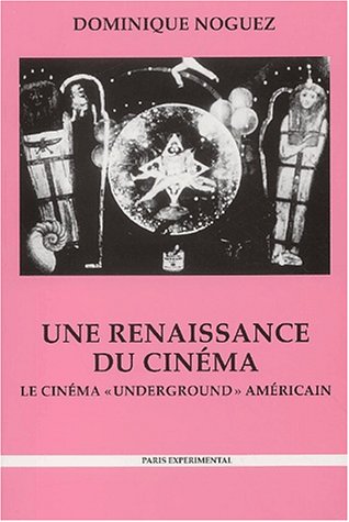 Book cover: Une renaissance du cinéma - Le cinéma underground américain