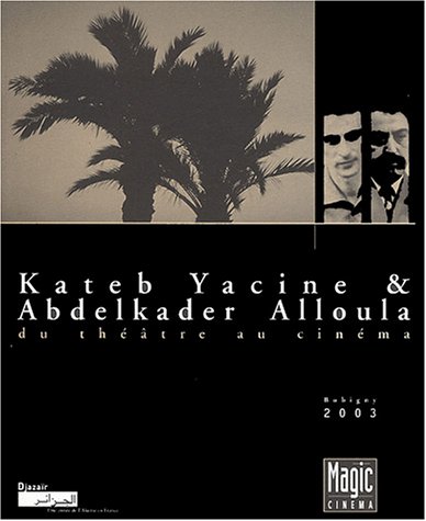 Couverture du livre: Kateb Yacine et Abdelkader Alloula - du théâtre au cinéma