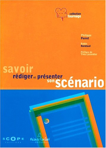 Couverture du livre : Savoir rédiger et présenter son scénario