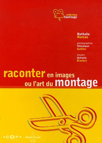 Couverture du livre : Raconter en images ou l'art du montage