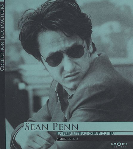 Couverture du livre: Sean Penn - La fébrilité au coeur du jeu