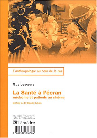 Couverture du livre : La Santé à l'écran - Médecine et patients au cinéma
