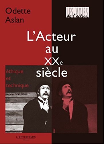 Couverture du livre : L'Acteur au XXe siècle - Évolution de la technique, problème d'éthique