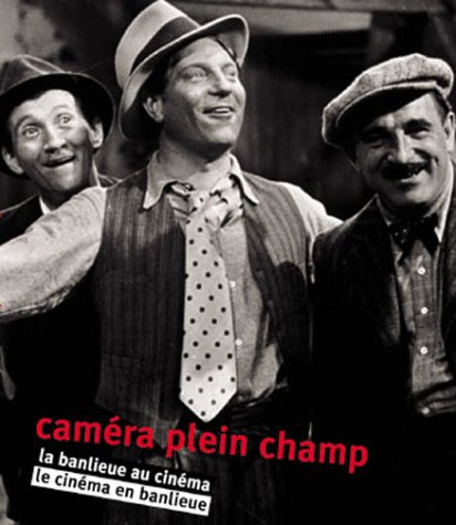 Couverture du livre : Caméra plein champ - La banlieue au cinéma, le cinéma en banlieue