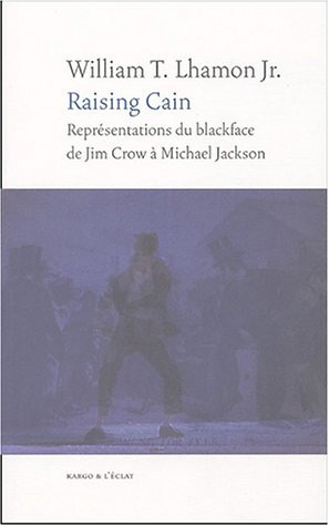 Couverture du livre : Raising Cain - représentations du blackface, de Jim Crow à Michael Jackson