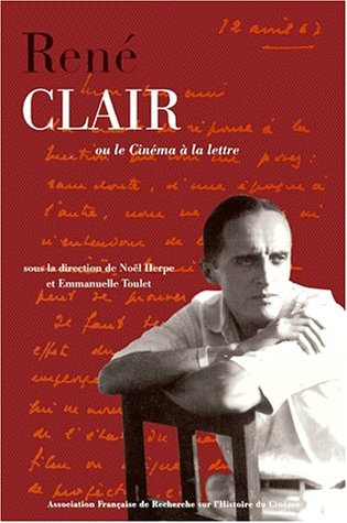 Couverture du livre : René Clair - ou le cinéma à la lettre
