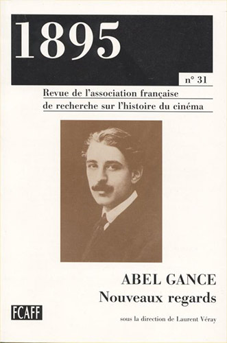Couverture du livre: Abel Gance, nouveaux regards - Revue 1895 n° 31