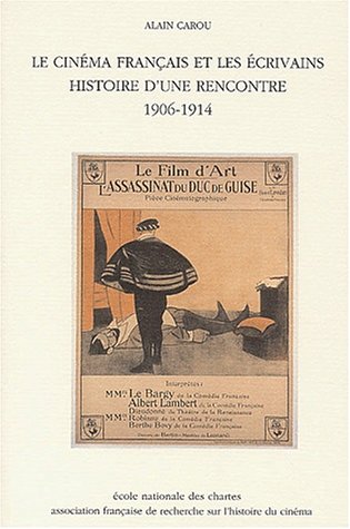Couverture du livre: Le Cinéma français et les écrivains - Histoire d'une rencontre, 1906-1914