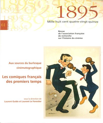 Couverture du livre: Aux sources du burlesque cinématographique - les comiques français des premiers temps (1DVD)
