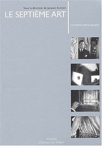 Couverture du livre : Le Septième Art - Le cinéma parmi les arts
