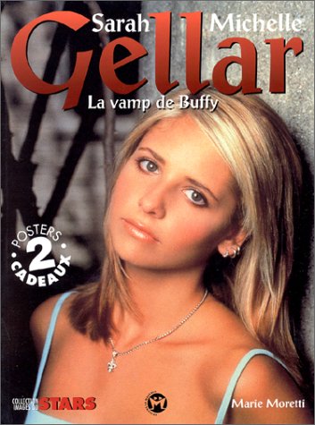 Couverture du livre: Sarah Michelle Gellar - La vamp de Buffy