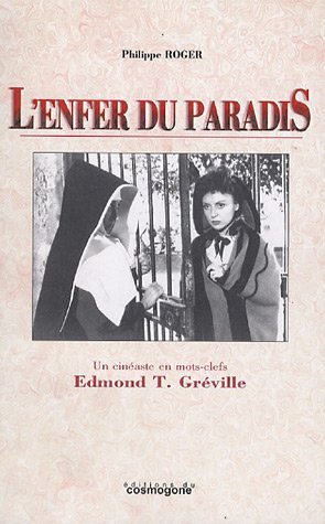 Couverture du livre: L'enfer du paradis - Un cinéaste en mots-clés Edmond T. Gréville