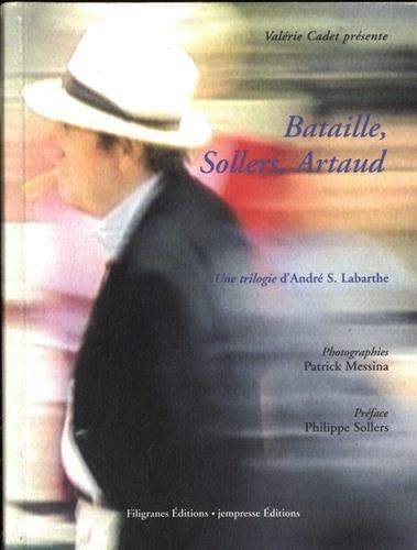 Couverture du livre : Bataille, Sollers, Artaud - Une trilogie d'André S. Labarthe