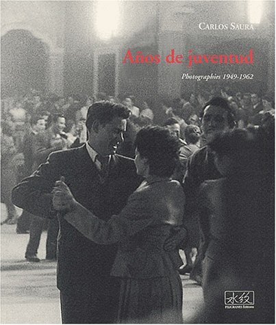 Book cover: Carlos Saura, Años de juventud - photographies, 1949-1962