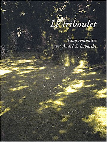 Couverture du livre: Le Triboulet - Cinq rencontres avec André S. Labarthe