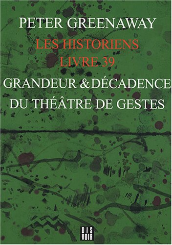 Couverture du livre: Les Historiens, livre 39 - Grandeur et décadence du théâtre de gestes